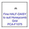 (PCA-F1075)Fine HALF-DAISY to fit H/Comb grid