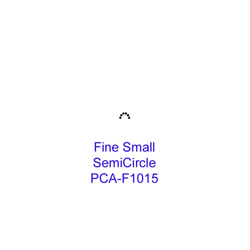 (PCA-F1015)Fine Small SemiCircle