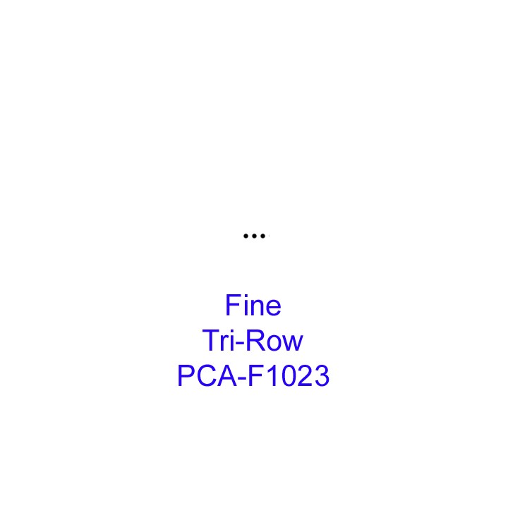 (PCA-F1023)Fine Tri-Row